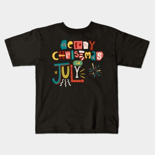 Christmas in july Kids T-Shirt